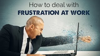 How to deal with frustration at work [upl. by Wobniar]