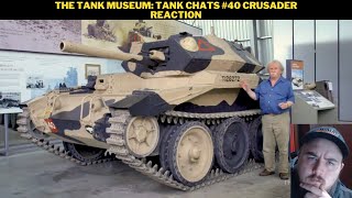 The Tank Museum Tank Chats 40 Crusader Reaction [upl. by Nillad]