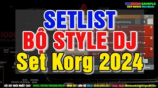 SETLIST  STYLE DJ REMIX  BỘ DỮ LIỆU KORG 2024 [upl. by Sinclair62]