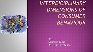 2 Interdisciplinary Dimensions of Consumer Behavior [upl. by Ailaham]