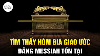 Bí Ẩn Về “Hòm Bia Giao Ước” Trong Kinh Thánh Được Giải Mã Đấng Messiah Thực Sự Tồn Tại  Ngẫm Media [upl. by Aralc]