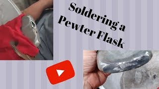 Soldering a Giant Hole in a Pewter Flask [upl. by Nichole]