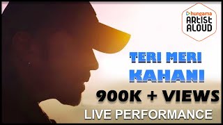 Teri Meri Prem Kahani Full Song I Live Performance I Himesh Reshammiya I Artist Aloud [upl. by Alane]