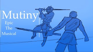 Mutiny  EPIC the Musical Animatic [upl. by Dreddy]