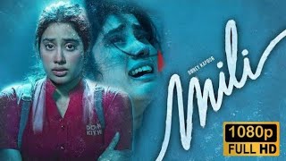 Mili 2022 Full Movie In 4k Hd  Janhvi Kapoor Sunny KaushalManoj Pahwa [upl. by Esilram]