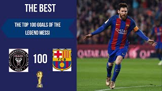 Messi Magic The Top 100 Legendary Goals [upl. by Kcirrag]