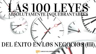 Las 100 Leyes Absolutamente Inquebrantables del Éxito en los Negocios 3 Libros para Emprendedores [upl. by Larret733]