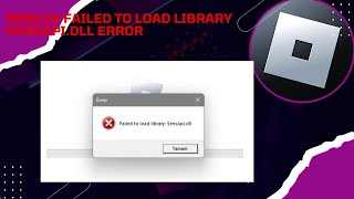 Roblox Failed To Load Library sensApidll Error In Windows [upl. by Bird963]