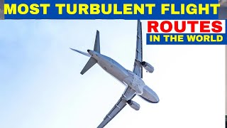 8 MOST TURBULENT FLIGHT ROUTES IN THE WORLD [upl. by Aicillyhp]