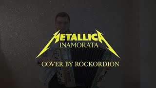 Metallica  Inamorata cover by Rockordion [upl. by Sadoc]