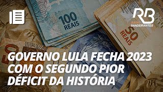 Governo Lula fecha 2023 com déficit de R 2305 bi segundo maior da história [upl. by Alicec146]