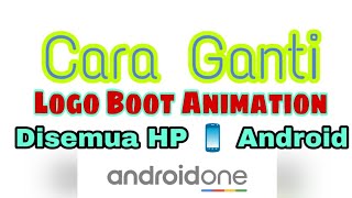 Cara Ganti Animasi Boot Bootanimation Di Semua HP Android Root [upl. by Karleen]