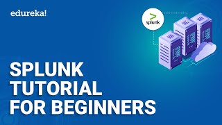 Splunk Tutorial for Beginners  Splunk Installation and Configuration  Splunk Training  Edureka [upl. by Nasus]