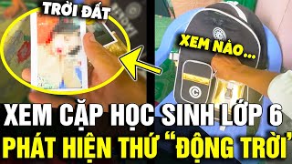 Kiểm tra cặp của HỌC SINH LỚP 6 người anh tá hỏa PHÁT HIỆN thứ động trời  Tin Nhanh 3 Phút [upl. by Acnoib998]