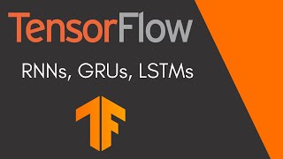 TensorFlow Tutorial 6  RNNs GRUs LSTMs and Bidirectionality [upl. by Brag]