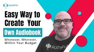 Introducing AUDiFYZ  the Easy Way to Create Your Own Audiobook [upl. by Eetnod]