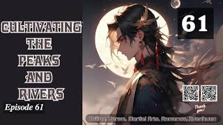 Cultivating the Peaks and Rivers Episode 61 Audio Li Meis Wuxia Whispers Audiobook [upl. by Lanevuj]