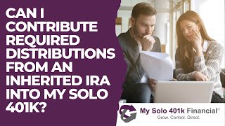 Sidedoor 401k Can I contribute Required Distributions RMD from inherited IRA into my solo 401k [upl. by Handy167]