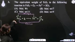 The equivalent weight of FeS2 in the following reaction is FeS2  O2 Fe3  SO2 [upl. by Ahsilak819]