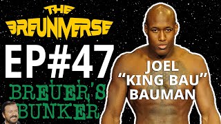 Jim Breuers Conspiracy Theory Bunker with MMA Fighter Joel quotKing Bauquot Bauman  Breuniverse Ep47 [upl. by Fadas302]