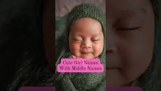 Baby Girl Names With Middle Names [upl. by Alesi]