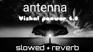 antenna slowed reverb kulwinder Billa Vishal panwar 60 [upl. by Leahpar698]