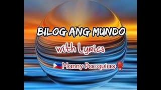 BILOG ANG MUNDO with LYRICS boycalugas  MANNY PACQUIAO [upl. by Trust]