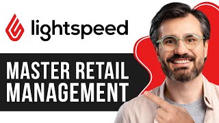 Lightspeed POS Tutorial for Beginners  Master Retail Management with Lightspeed 2024 [upl. by Ylenaj]