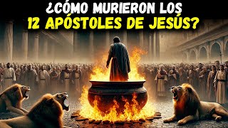 ¡ASÍ MURIERON LOS 12 APÓSTOLES DE JESUCRISTO  Misterios de la Biblia Explicados [upl. by Eekorehc]