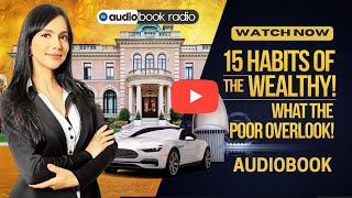 15 Habits That Make Rich RICHER the Wealthy Swear By And the Poor Overlookquot [upl. by Moll]