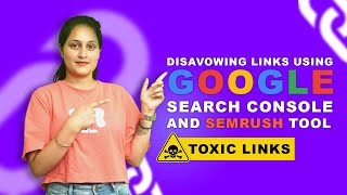 How To Disavowing Toxic Links Using Google Search Console And Semrush Tool [upl. by Hillhouse]