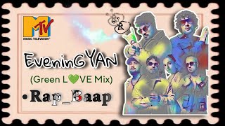 Eveningyan  Green Love Mix  Rap Baap  MTV HUSTLE  Kedarasish Dey hiphop rap music [upl. by Lombard]