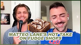 Matteo Lane’s Hot Take on Fudge Shops [upl. by Dazraf758]