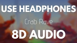 Noisestorm  Crab Rave 8D AUDIO [upl. by Rosario]