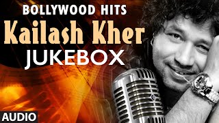 Kailash Kher Songs Collection Audio  Non Stop Bollywood Hits [upl. by Selfridge]