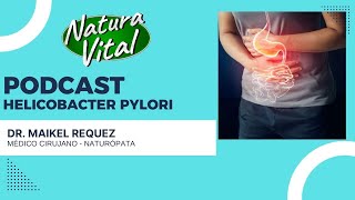 Podcast quotHelicobacter pyloriquot Dr Maikel Requez naturavital medicinanatural l helicobacterpylori [upl. by Ressay404]