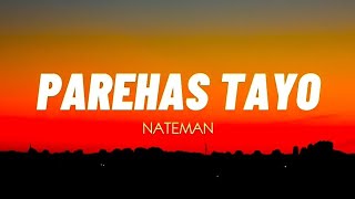 Nateman  PAREHAS TAYO Lyrics [upl. by Ynabe228]