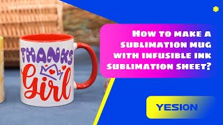 How to make a sublimation mug with infusible ink sublimation sheet [upl. by Einwat]