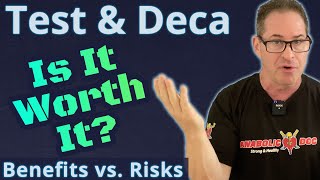 Testosterone amp Deca  Is it Worth It Benefits vs Risks [upl. by Suivart]