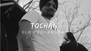 TOCHAN  SIDHU MOOSEWALA SLOWEDREVERB [upl. by Monagan]