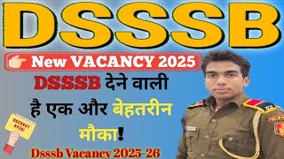 dsssb देने वाली है एक और बेहतरीन मौका  dsssb Vacancy 2025 [upl. by Funk]