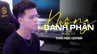 KHÔNG DANH PHẬN  THIÊN CHÍ  THÁI HỌC COVER  không danh không phận lận đận em ơi [upl. by Verdi]