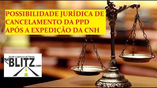 CANCELAMENTO DA PPD permissão para dirigir APÓS A EXPEDIÇÃO DA CNH [upl. by Esaele]