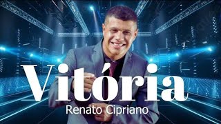 VITÓRIA  RENATO CIPRIANO quot CLIPE OFICIAL quot [upl. by Padget]