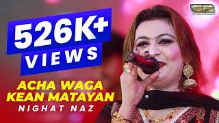 ACHA WAGA KEAN MATAYAN  NIGHAT NAZ ALBUM 02 SR PRODUCTION 2018 [upl. by Polly602]