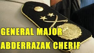 GENERAL MAJOR ABDERRAZAK CHERIF [upl. by Ahsetel]