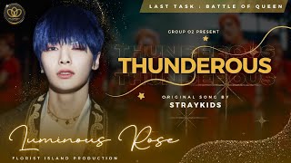 « T2 »  ♪ THUNDEROUS — LUMINOUS ROSE ♪ Original song by Straykids [upl. by Rayna478]