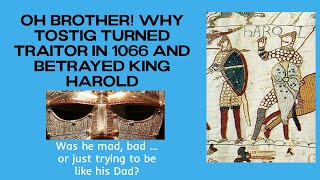 Treacherous Tostig and the great betrayal of big brother King Harold [upl. by Leahci967]