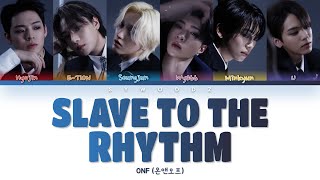 ONF 온앤오프  Slave To The Rhythm Color coded lyrics [upl. by Darum]