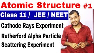 11 chap 2  Atomic Structure 01 Cathode Rays  Rutherford Alpha Particle Scattering Experiment [upl. by Treb]